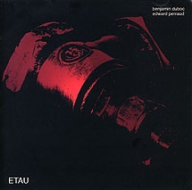 Benjamin Duboc, Edward Perraud : Etau, Creative Sources cs064